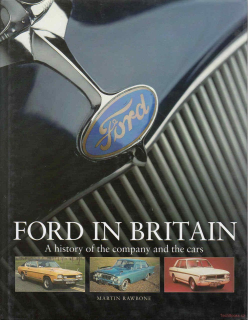 Ford in Britain: A history of the company and the cars