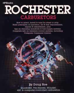 Rochester Carburetors: Quadrajet, Two-Barrels, Monojet, 4GC & Computer-Controlle