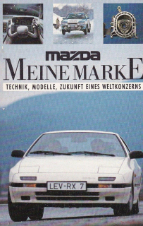 Mazda, meine Marke - Technik, Modelle, Zukunft eines Weltkonzerns