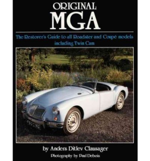 Original MGA, The Restorers Guide to all Roadster and Coupé including Twin Cam