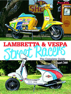 Lambretta & Vespa Street Racers - The Complete Guide