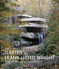 Die Gärten des Frank Lloyd Wright
