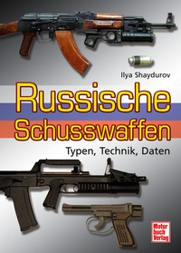 Russische Schusswaffen - Typen.Technik.Daten