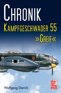 Chronik Kampfgeschwader 55 »Greif«