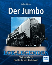 Der Jumbo - Die Baureihe 44 der Deutschen Reichsbahn