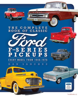 The Complete Book of Classic Ford F-Series Pickups
