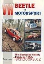 Vw Beetle in Motorsport: The Illustrated History 1940s to 1990s