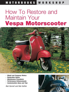 How to Restore and Maintain Your Vespa Motorscooter (SLEVA)