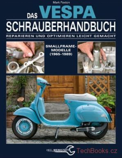 Das Vespa Schrauberhandbuch: Die Smallframe-Modelle von 1963 bis 1986