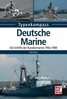 Deutsche Marine - Die Schiffe der Bundesmarine 1956-1990