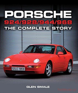 Porsche 924/928/944/968: The Complete Story