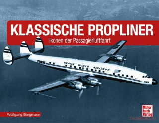 Klassische Propliner: Ikonen der Passagierluftfahrt
