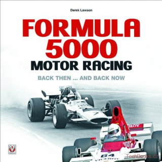 Formula 5000 Motor Racing: Back Then ... and Back Now