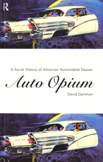 Auto Opium: A Social History of American Automobile Design