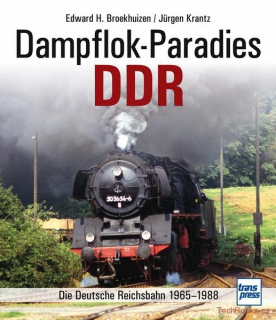 Dampflok-Paradies DDR: Die Deutsche Reichsbahn 1965-1988