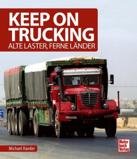 Keep on trucking: Alte Laster, Ferne Länder