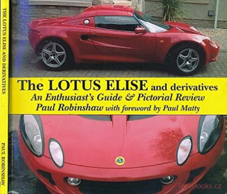 Lotus Elise and Derivatives 1996-2004: An Enthusiast's Guide and Pictorial Revi