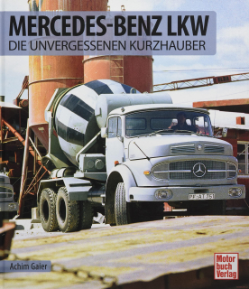 Mercedes-Benz LKW - Die unvergessenen Kurzhauber