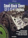 How to Rebuild Small-Block Chevy Lt1/Lt4 Engines