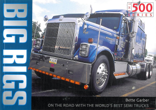 Big Rigs: On The Road With The World's Best Semi Trucks 
