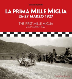 La Prima Mille Miglia 26-27 marzo 1927 / The First Mille Miglia 26-27 March 1927