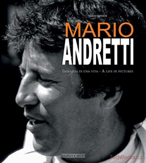 Mario Andretti: A Life in Pictures / Immagini Di Una Vita
