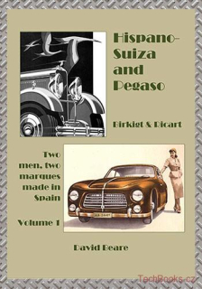 Hispano-Suiza and Pegaso, Birkigt and Ricart: Volume 1