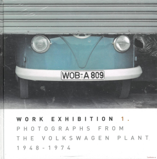 Work Exhibition 1 - Photographs from the Volkswagen Plant 1948-1974