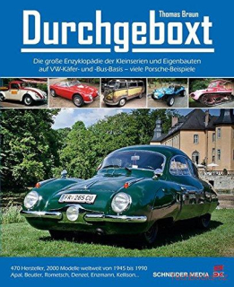 Durchgeboxt: Die große Enzyklopädie der Kleinserien und Eigenbauten auf VW-Käfer