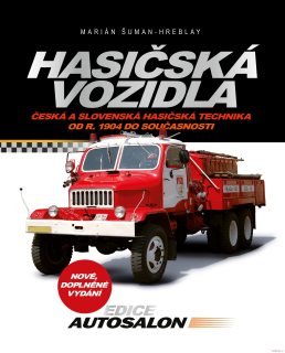 Hasičská vozidla - Česká a slovenská hasičská technika od roku 1904 do současnos