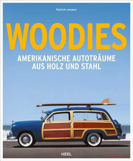 Woodies - Amerikanische Autoträume aus Holz und Stahl