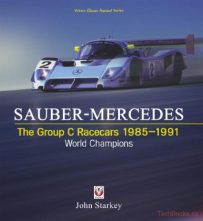 Sauber-Mercedes: The Group C Racecars 1985-1991: World Champions