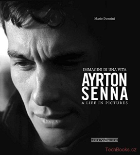 Ayrton Senna: A Life in Pictures / Immagini Di Una Vita