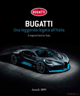 Bugatti - A Legend tied to Italy / Una Leggenda Legata all'Italia
