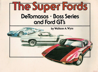 The Super Fords - DeTomasos, Boss Series and Ford GT's