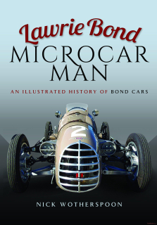 Lawrie Bond, Microcar Man - An Illustrated History of Bond Cars