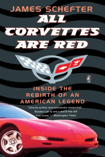 All Corvettes Are Red - Inside the Rebirth of an American Legend