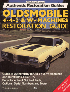 Oldsmobile 4-4-2 and W-Machine Restoration Guide