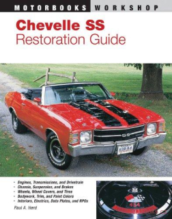 Chevelle SS Restauration Guide: Guide to authenticity for all Chevelle Super Spo