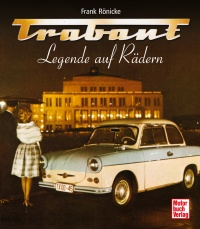 Trabant - Legende auf Rädern