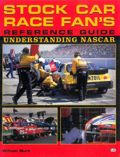 Stock Car Race Fan's Reference Guide: Understanding NASCAR