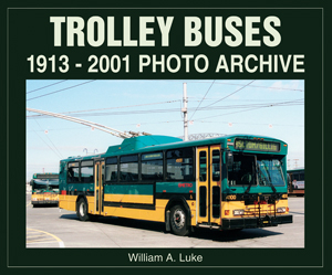 Trolley Buses 1913-2001 Photo Archive