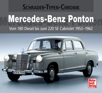 Mercedes-Benz Ponton W120 - Vom 180 Diesel bis zum 220 SE Cabriolet 1953-1962