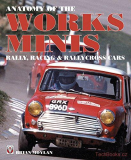 Anatomy of the Works Minis - Rally, Racing & Rallycross Cars