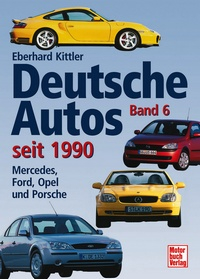 Deutsche Autos Band 6 - seit 1990 