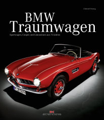 BMW Traumwagen: Sportwagen, Coupés und Limousinen aus 75 Jahren