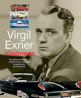 Virgil Exner - Visioneer: The official biography of Virgil M. Exner, designer ex