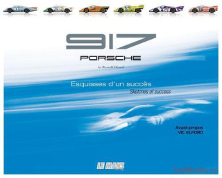 Porsche 917: Esquisses d'un succes - Sketches of success