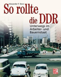 So rollte die DDR