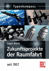 Zukunftsprojekte der Raumfahrt - seit 1957